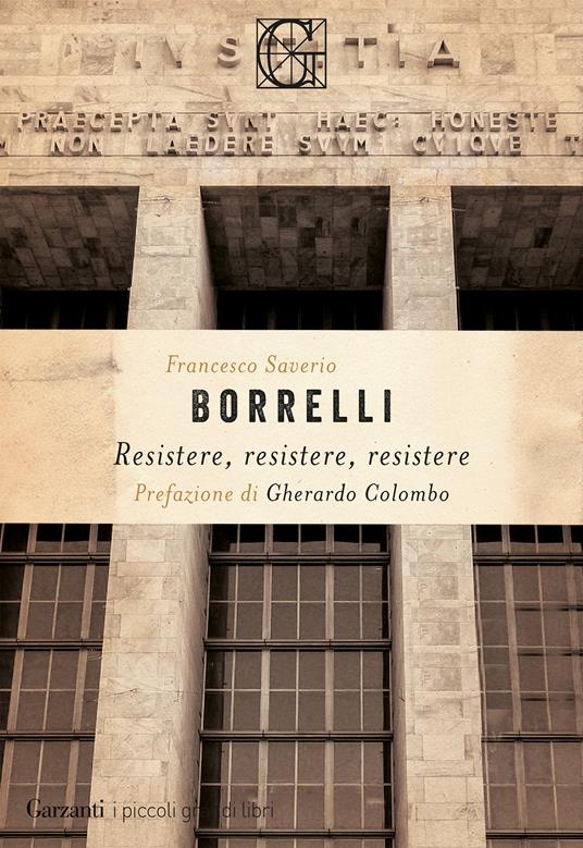 Resistere, resistere, resistere - Francesco Saverio Borrelli - copertina