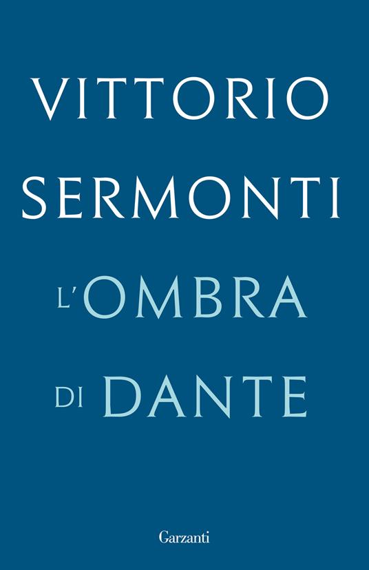 L'ombra di Dante - Vittorio Sermonti - copertina