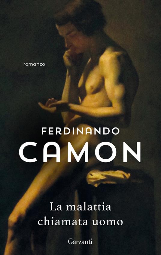 La malattia chiamata uomo - Ferdinando Camon - copertina