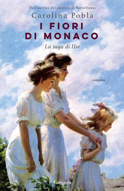 I fiori di Monaco. La saga di Ilse - Carolina Pobla - copertina