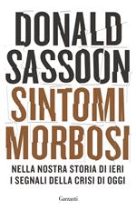 Sintomi morbosi. Nella nostra storia di ieri i segnali della crisi di oggi