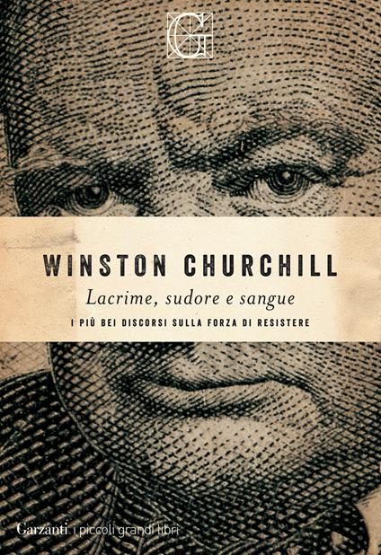 Lacrime, sudore e sangue. I più bei discorsi sulla forza di resistere - Winston Churchill - copertina