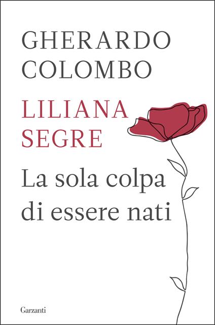 La sola colpa di essere nati - Gherardo Colombo,Liliana Segre - ebook