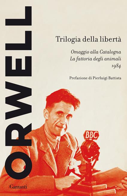 Trilogia della libertà: Omaggio alla Catalogna-La fattoria degli animali-1984 - George Orwell,Bianca Bernardi,Claudia Durastanti,Andrea Rizzi - ebook