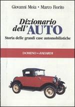 Dizionario dell'auto. Storia delle grandi case automobilistiche