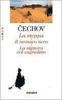 La steppa-Il monaco nero-La signora col cagnolino - Anton Cechov - copertina