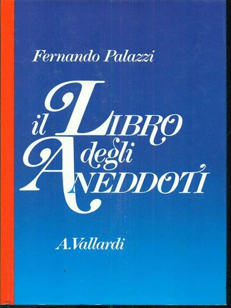 Il libro degli aneddoti - Fernando Palazzi - 2