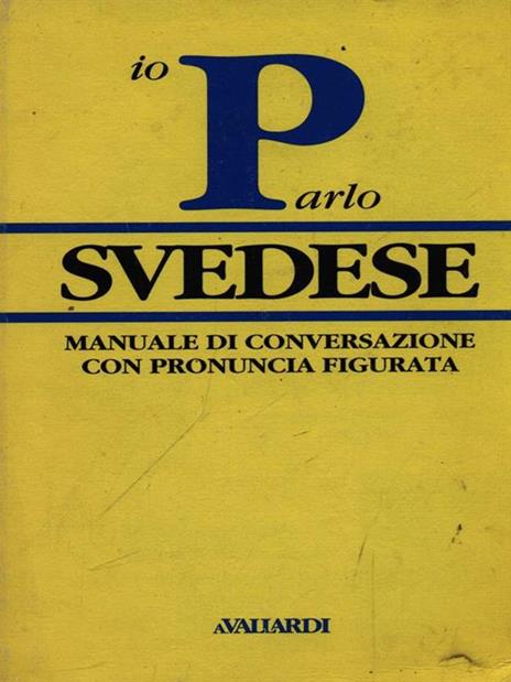 Parlo svedese. Vocaboli e fraseologia con pronuncia figurata - Carola Sundberg - copertina