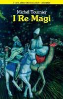 I re Magi - Michel Tournier - copertina