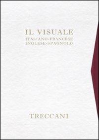Il visuale. Italiano, francese, inglese e spagnolo. Ediz. illustrata - copertina