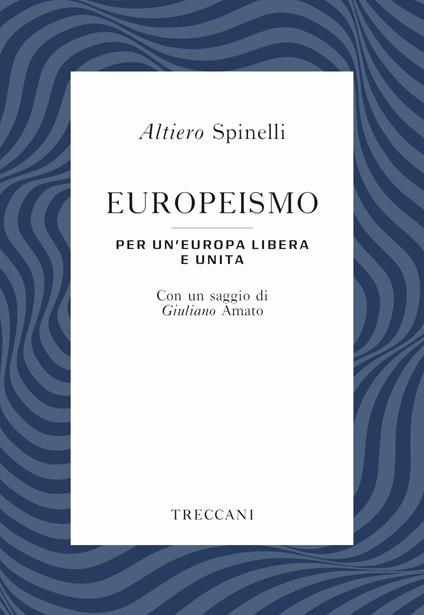 Europeismo. Per un'Europa libera e unita - Altiero Spinelli - copertina