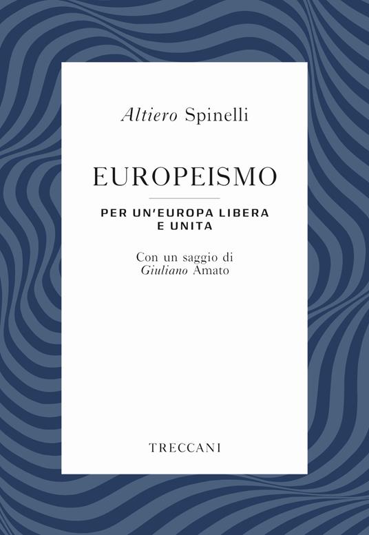 Europeismo. Per un'Europa libera e unita - Altiero Spinelli - ebook