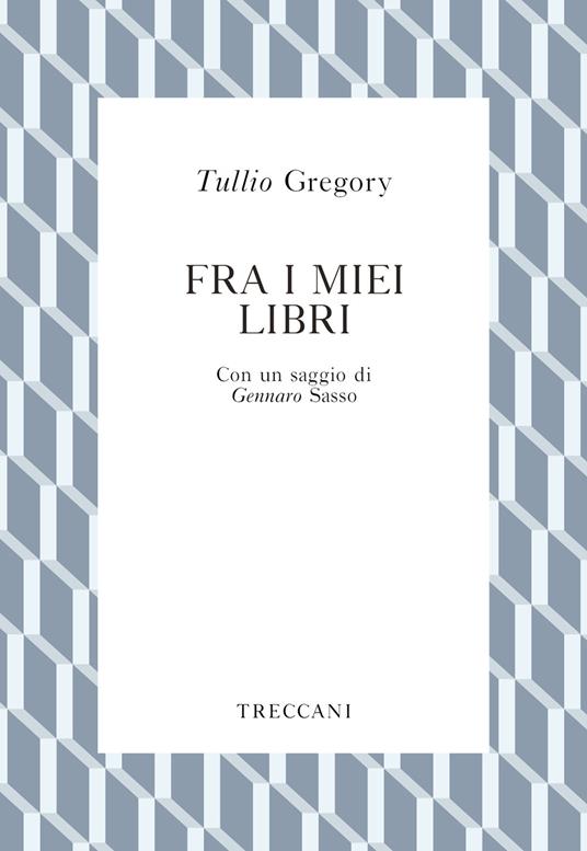 Fra i miei libri - Tullio Gregory - copertina