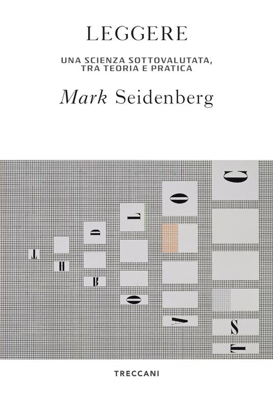 Leggere. La scienza sottovalutata, tra teoria e pratica - Mark Seidenberg,Guerriero Gianbruno - ebook