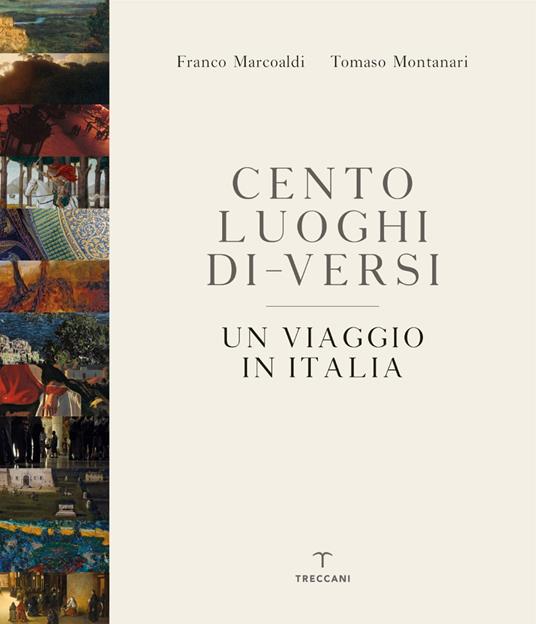 Cento luoghi di-versi. Un viaggio in Italia. Ediz. a colori - Franco Marcoaldi,Tomaso Montanari - 2