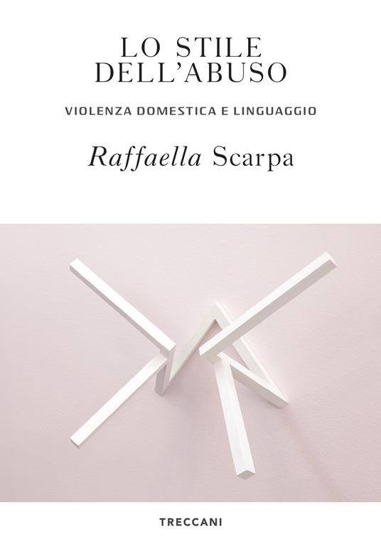 Lo stile dell'abuso. Violenza domestica e linguaggio - Raffaella Scarpa - copertina