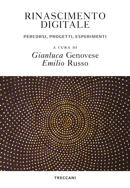 Rinascimento digitale. Percorsi, progetti, esperimenti - Gianluca Genovese,Emilio Russo - ebook