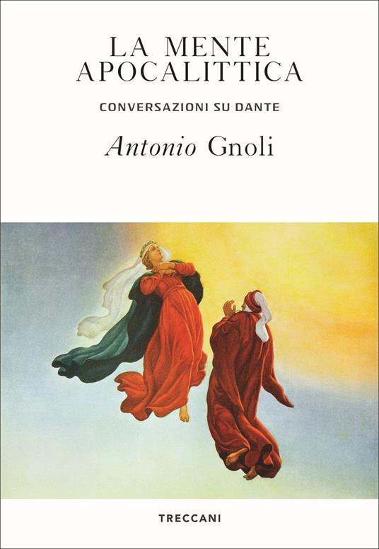 La mente apocalittica. Conversazioni su Dante - Antonio Gnoli - copertina