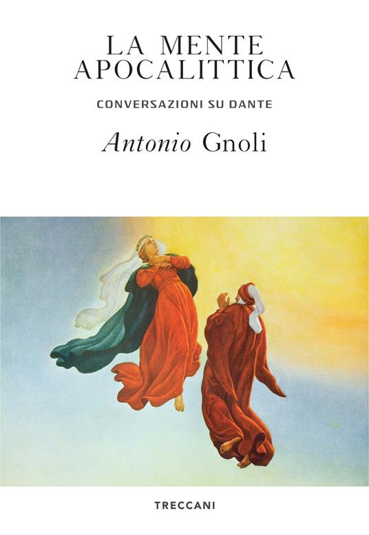 La mente apocalittica. Conversazioni su Dante - Antonio Gnoli - ebook