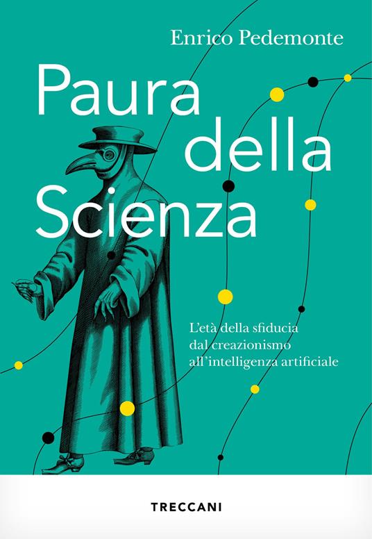 Paura della scienza. L'età della sfiducia dal creazionismo all'intelligenza artificiale - Enrico Pedemonte - copertina