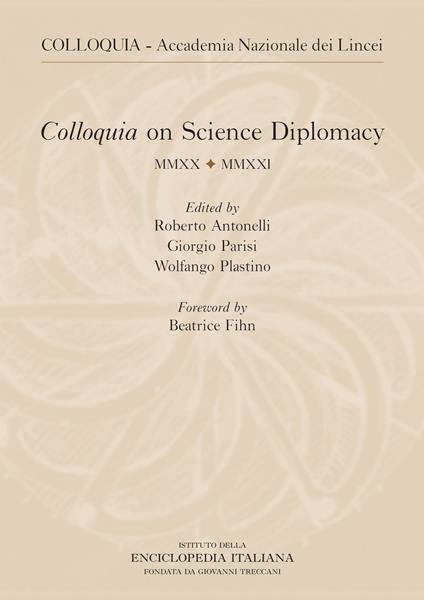 Colloquia on science diplomacy 2021. Ediz. italiana e inglese - Roberto Antonelli,Giorgio Parisi,Wolfango Plastino - copertina