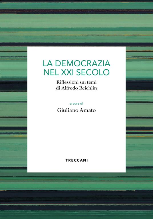 La democrazia del XXI secolo. Riflessioni sui temi di Alfredo Reichlin - copertina