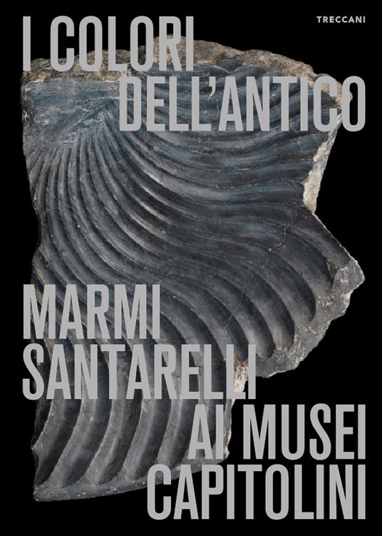 I colori dell'antico. Marmi Santarelli ai Musei Capitolini. Ediz. italiana e inglese - copertina