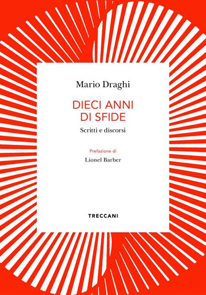 Dieci anni di sfide. Scritti e discorsi - Mario Draghi - copertina