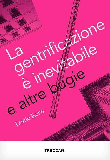 La gentrificazione è inevitabile e altre bugie - Leslie Kern,Elisa Dalgo - ebook