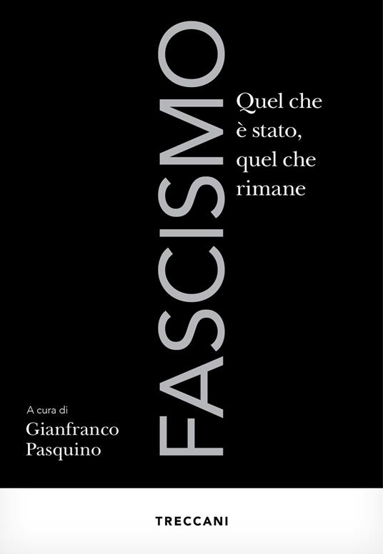 Fascismo. Quel che è stato, quel che rimane - Gianfranco Pasquino - ebook