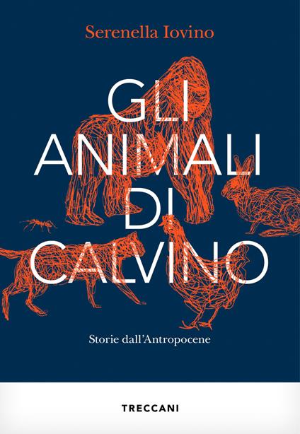 Gli animali di Calvino. Storie dall'antropocene - Serenella Iovino - copertina