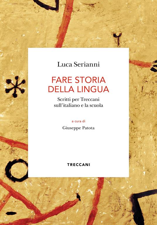 Fare storia della lingua. Scritti per Treccani sull'italiano e la scuola - Luca Serianni - copertina