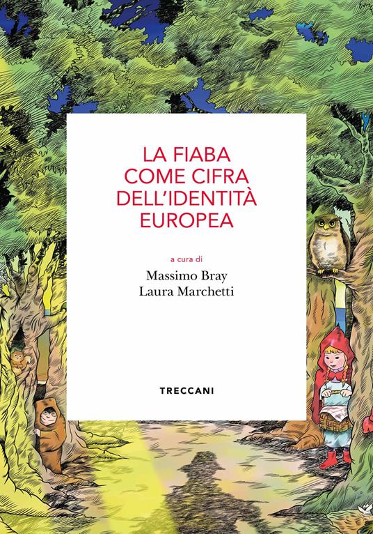La fiaba come cifra dell'identità europea. Atti del Convegno (Roma, 15 maggio 2019) - Massimo Bray,Laura Marchetti - ebook