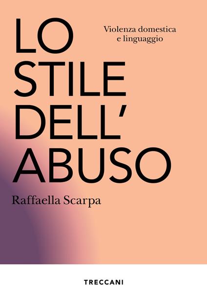 Lo stile dell'abuso. Violenza domestica e linguaggio - Raffaella Scarpa - ebook