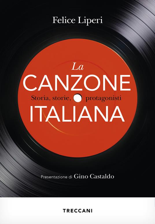 La canzone italiana. Storia, storie, protagonisti - Felice Liperi - ebook