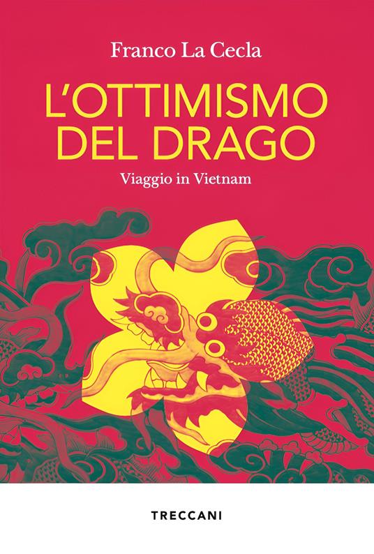 L'ottimismo del drago. Viaggio in Vietnam - Franco La Cecla - copertina