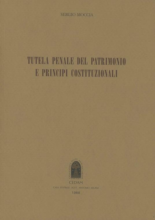 Tutela penale del patrimonio e principi costituzionali - Sergio Moccia - copertina