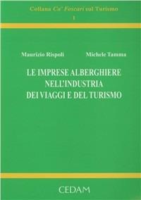 Le imprese alberghiere nell'industria dei viaggi e del turismo - Maurizio Rispoli,Michele Tamma - copertina