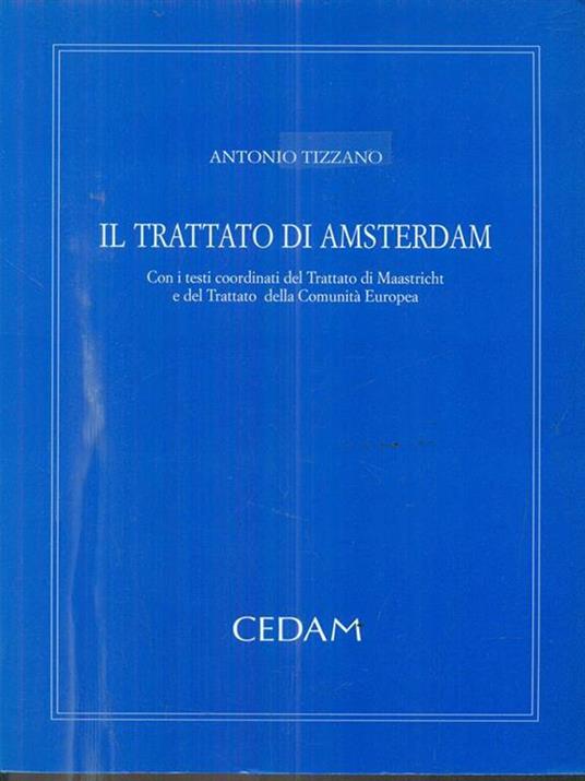 Il trattato di Amsterdam. Con i testi coordinati del trattato di Maastricht e del trattato della Comunità europea - Antonio Tizzano - 3