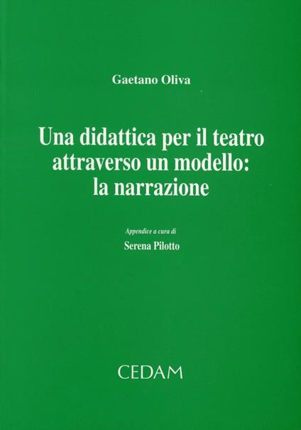 Una didattica per il teatro attraverso un modello: la narrazione - Gaetano Oliva - copertina