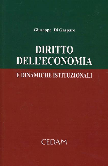 Diritto dell'economia e dinamiche istituzionali - Giuseppe Di Gaspare - copertina
