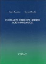 Accumulazione, distribuzione e risparmio. Macro-economia avanzata