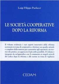 Le società cooperative dopo la riforma. Con appendice - Luigi F. Paolucci - copertina