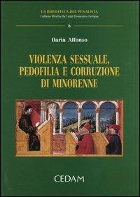 Violenza sessuale, pedofilia e corruzione di minorenne - Ilaria Alfonso - copertina
