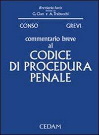 Commentario breve al Codice di procedura penale - Giovanni Conso,Vittorio Grevi - copertina