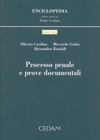 Processo penale e prove documentali - Alberto Cardino,Riccardo Guida,Alessandro Ranaldi - copertina