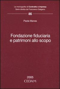 Fondazione fiduciaria e patrimoni allo scopo - Paola Manes - copertina