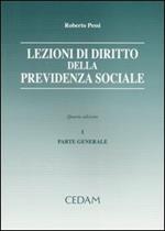 Lezioni di diritto della previdenza sociale. Vol. 1: Parte generale