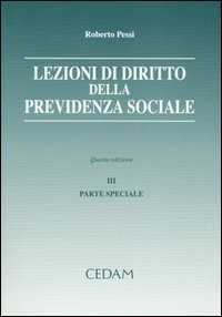 Lezioni di diritto della previdenza sociale. Vol. 3: Parte speciale