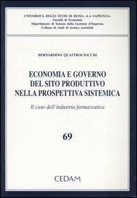 Economia e governo del sito produttivo nella prospettiva sistematica. Il caso dell'industria farmaceutica - Bernardino Quattrociocchi - copertina